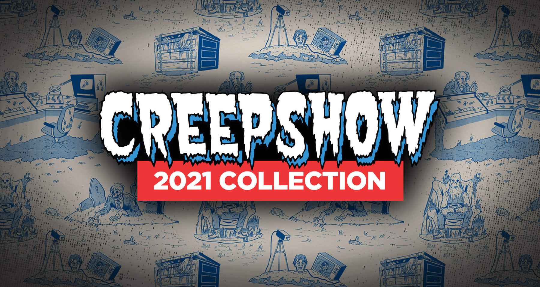 Fresh off the presses: Our 2021 Creepshow Collection!