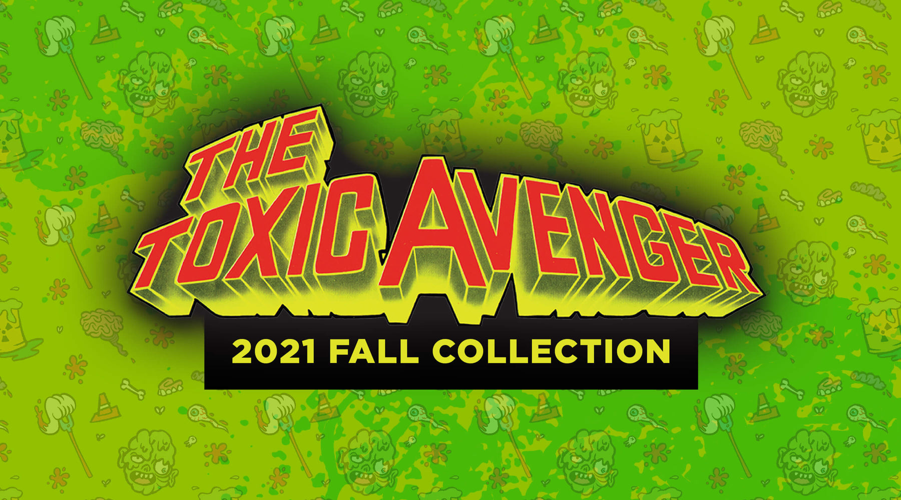 Toxie Returns with New Radioactive Treasures